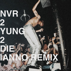 Che - NVR2YUNG2DIE (IANNO Remix)