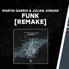 Martin Garrix & Julian Jordan - Funk [FREE FLP REMAKE] **FREE DOWNLOAD**