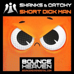 Shanks & Catchy - Short Dick Man (Out 10/04/2023 BHD)