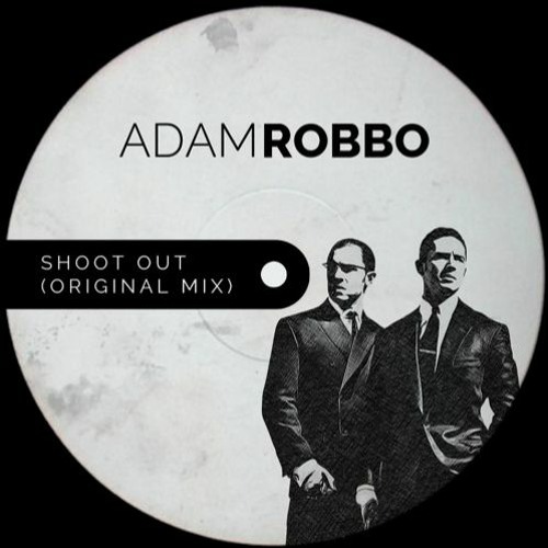 Adam Robbo - Shoot Out (Original Mix)