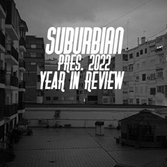 suburbian pres. 2022 - year in review