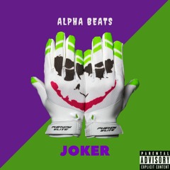JOKER - Prod By Alpha Beats