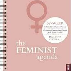 Get [EBOOK EPUB KINDLE PDF] The Feminist Agenda Undated Calendar by Universe Publishi