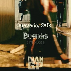 Quevedo, Saiko - Buenas (Iván GP Intro Edit)