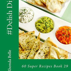[Free] PDF 📘 #Delish Dips: 60 Super Recipes Book 29 by  Rhonda Belle [EBOOK EPUB KIN