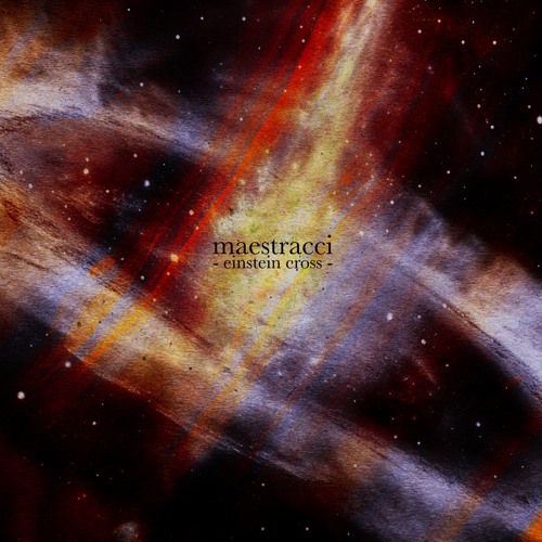 Maestracci - Einstein Cross Part 3