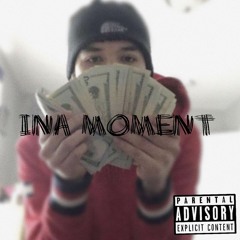 INA MOMENT (PROD. $EGADOR)
