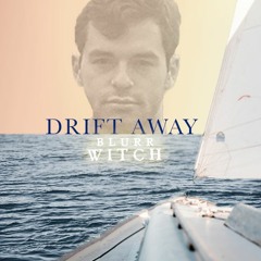 Blurr Witch - Drift Away