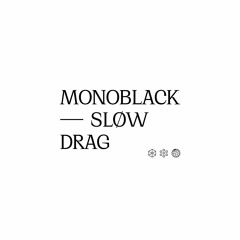 Slow Drag