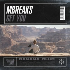 BC032 // MBreaks - Get You