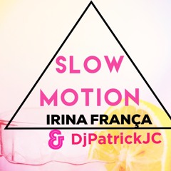 SLOW MOTION- African ZOuk R´NB - Irina