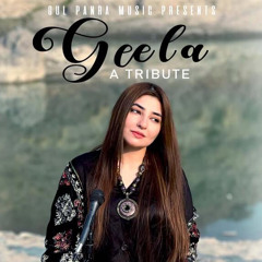 Geela | Gul Panra New OFFICIAL Pasho Song (2021)