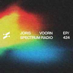 Spectrum Radio 424 by JORIS VOORN | Live from Roxy, Prague