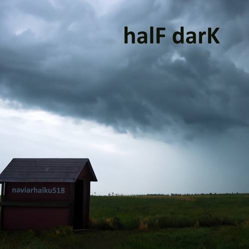halF darK [naviarhaiku518]