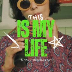 This Is My Life (Dutch Hyperactive Bootleg)