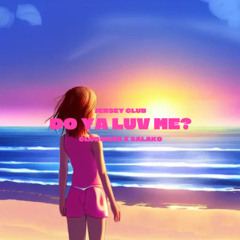 Do Ya Luv Me (Slowed) #jerseyclub