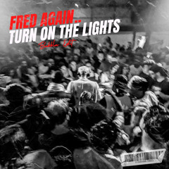 Fred Again.. - Turn On The Lights again.. (Bubbln Edit)