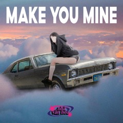 MAKE U MINE - Hưng Gấu