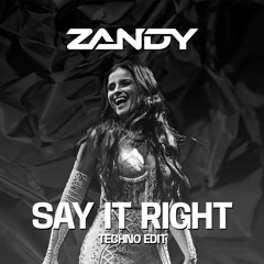 Say It Right - Nelly Furtado (ZANDY TECHNO EDIT)