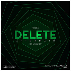 Delete: Aftermath