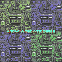 KNOW WHAT : Type Beat /NCBeats