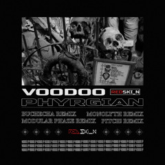 Phyrgian - VOODOO (Monolyth Remix)
