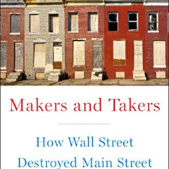 [Download] KINDLE 📋 Makers and Takers: How Wall Street Destroyed Main Street by  Ran