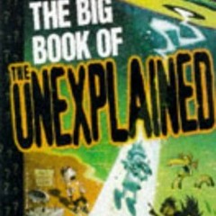 Read [EBOOK EPUB KINDLE PDF] The Big Book of the Unexplained by  Doug Moench ✏️