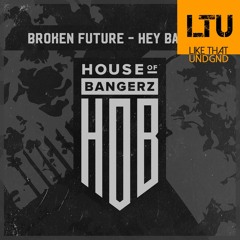 Premiere: Broken Future - Hey Baby (Original Mix) | House Of Bangerz