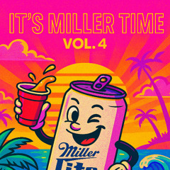 It's Miller Time Vol. 4