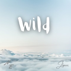 Wild (JLynne X Nick Escoto Mashup) (Hibell X Krewella X Axwell Λ Ingrosso)