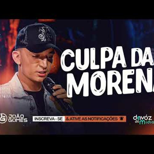 Morena, Culpa da Morena  | João Gomes