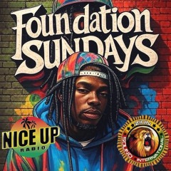 Foundation Sundays on Nice Up Radio 9/7/2025