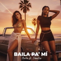 Baila Pa' Mí (“Dance for me.”)
