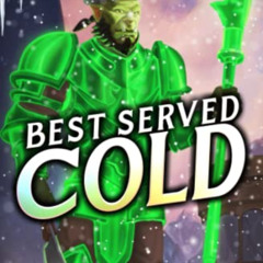 [READ] PDF 🧡 Best Served Cold: A LitRPG Fantasy Cooking Adventure (Morcster Chef) by
