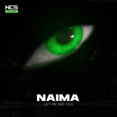 NAIMA - Let Me See You [NCS Release]