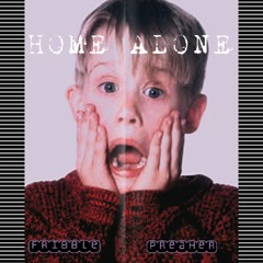 HOME ALONE (ft. FRIBBLE)