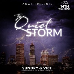 ANWS Presents...The Quiet Storm