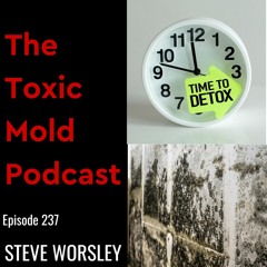 EP 237: Black Mold Discovery and Detox