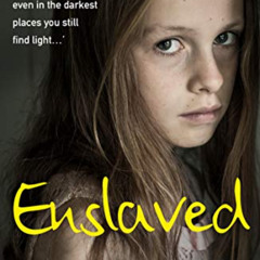download EPUB 🗂️ Enslaved: The Sunday Times bestselling true story of a young girl g