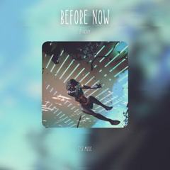 BEFORE NOW [T52 RELEASE]