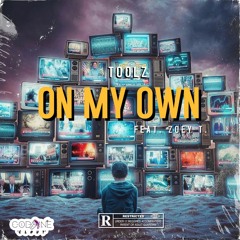 Toolz - On My Own (ft. Zoey T.)