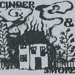 Cinder & Smoke