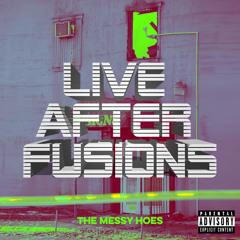THE MESSY HOES - LIVE AFTER FUSIONS ft. PUSS GANGG