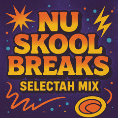 02 [Side B] Nu Skool Breaks Selectah Mix 2025-08-22