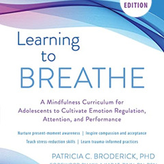 [ACCESS] EBOOK 💜 Learning to Breathe: A Mindfulness Curriculum for Adolescents to Cu