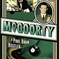 Access [KINDLE PDF EBOOK EPUB] McGoorty: A Pool Room Hustler (Library of Larceny) by