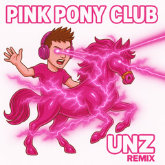 Pink Pony Club (UNZ REMIX)