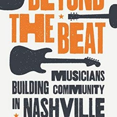 [| Beyond the Beat, Musicians Building Community in Nashville [Epub|