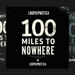 100 Miles to Nowhere
